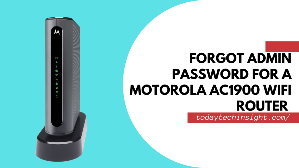 forgot admin password for a motorola ac1900 wifi router 